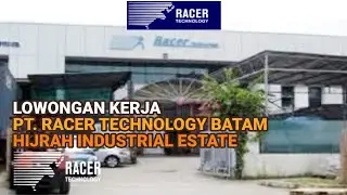 Loker PT Racer Technology Batam hari ini Lowongan Hijrah Industrial Estate Batam Center hari ini