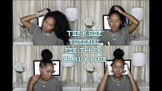 Top Knot Talk Through Tutorial For THICK CURLY Hair