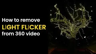 How To Remove Light Flicker From 360 Video