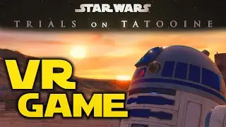 Star Wars VR Game - Trials on Tatooine Virtual Reality 