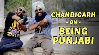 Chandigarh on Being Punjabi | Being Indian