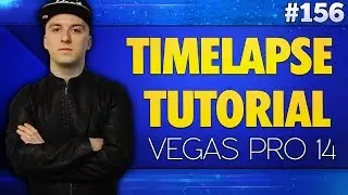 Vegas Pro 14: How To Make A Timelapse Like A Boss - Tutorial #156