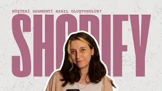 Shopify'da Müşteri Segmenti Nasıl Oluşturulur?