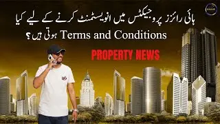 Investing in High-Rise Projects | Understanding the Terms and Conditions of High Rise For Investment