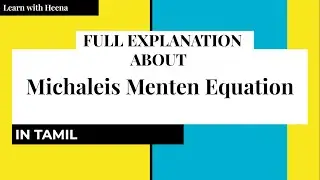 MICHAELIS-MENTEN EQUATION | FULL EXPLANATUON | IN TAMIL