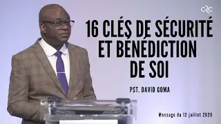 16 clés de sécurité et bénédiction de soi | Pst. David Goma [12 juillet 2020]