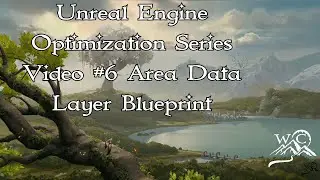 Unreal Engine Optimization Series Video #6 Area Data Layer Blueprint