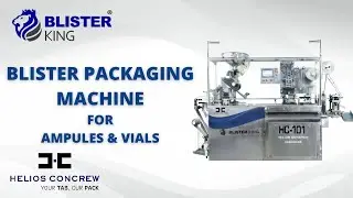 BLISTER PACKAGING MACHINE FOR AMPULES & VIALS | BLISTER KING&reg; | HELIOS CONCREW ENGINEERS