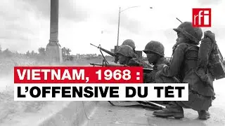 L'offensive du T&ecirc;t, cinquante ans apr&egrave;s