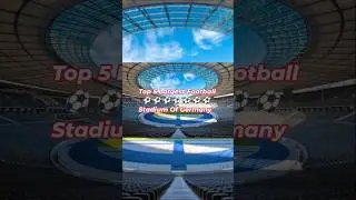 Top 5 Largest Football Stadium Of Germany | top 5 soccer stadium in Germany #germany #football