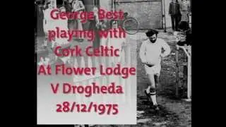 George Best playing with Cork Celtic.