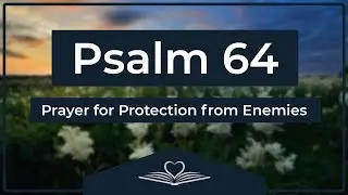 Psalm 64 (NRSV) - Prayer for Protection from Enemies (Audio Bible)