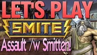 SMITE Part 2 - Assault /w Smitten! - Hepodix Plays!