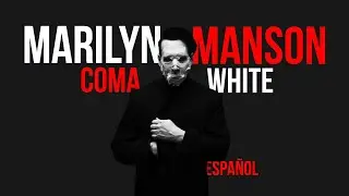 Marilyn Manson &bull; Coma White | Letra En Espa&ntilde;ol