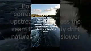 Quick Fishing Tip: fishing the Seam - Part 2 | Cast Upstream and Across the Seam for a Natural Drift