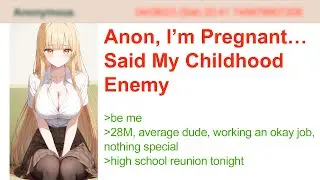 Анон, я беременна… Сказал мой враг детства | Истории 4Chan Greentext