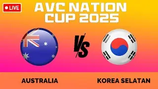 🔴AUSTRALIA VS KOREA SELATAN AVC MEN'S NATIONS CUP 2025 | Live Score