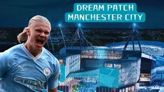 DREAM PATCH ! MEJOR PARCHE 25 🔥🔥   MANCHESTER CITY !!