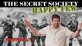 The Secret Society of the Happy Few | Philippians 1:7-11