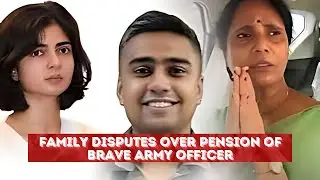 Family Feud Over Army Officer Anshuman Singh's Pension and Benefits