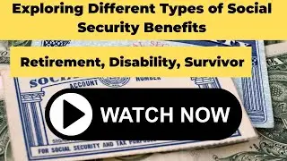 Exploring Different Types of Social Security Benefits  Retirement Disability Survivor