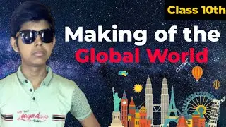 The Pre Modern World - The Making of a Global World | Class 10 History