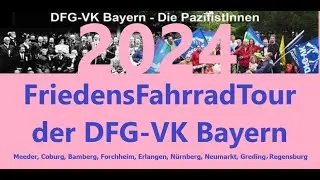 FriedensFahrradTour DFG-VK Bayern 2024 / Meeder-Regensburg