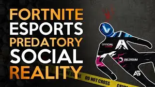 The Predatory Realities of Fortnite Esports 