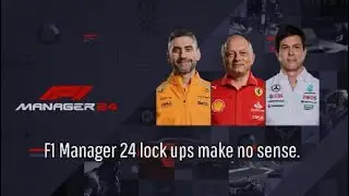 F1 Manager 24 lock ups make no sense.