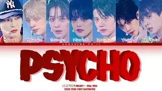 PROJECT 7 (프로젝트7) &ndash; PSYCHO (Prod. Kenzie) (Color Coded Lyrics Han/Rom/Eng)
