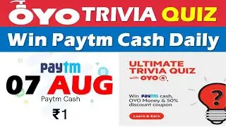 OYO Daily Quiz  Answers 7 August ||Win Paytm Cash 1Lakh || Coupan 50% OFF || OYO Money Worth 2.5Lakh