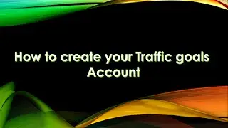 2 steps on HOW to create an account with Traffic Goals