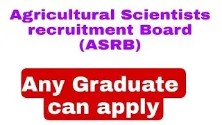 Vacancy in ASRB/ Agricultural scientists recruitment Board