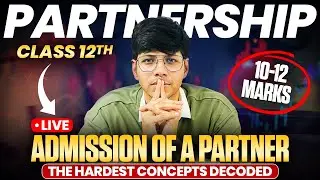 ADMISSION OF A PARTNER🔥🔥 CLASS 12th BOARDS SPECIAL | PARTNERSHIP ACCOUNTS || lecture 3