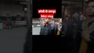 Bareilly to jaipur mini vlog #ytshorts #viralvideo #shorts
