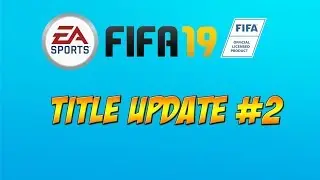 FIFA 19 -Title Update 2 |  Nerfing Overhead Kicks - Keeper Bug fixed - Tactics Bug Fixed!