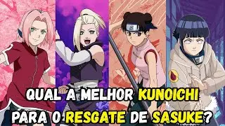 Qual Seria a Kunoichi Perfeita Para a Miss&atilde;o De Resgate ao Sasuke?