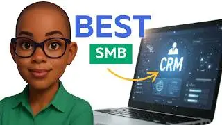 Session 5: Choosing the Right CRM for Your Business to Drive Growth and Efficiency in your SMB