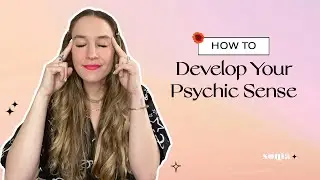 How to Develop Your Psychic Sense! | Sonia Tully