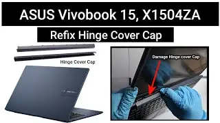How To Refix Damage Hinge Cover Cap Asus Vivobook 15 X1504ZA.
