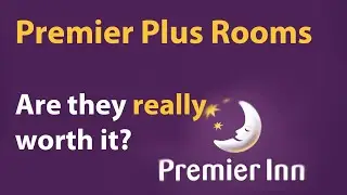 Premier Plus Rooms - are they really worth it?