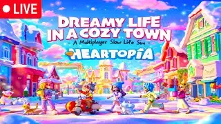🔴 LIVE - Heartopia 🩷 Cozy Multiplayer Life Sim Gameplay! ❤️