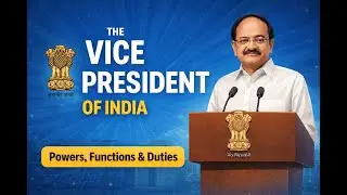 ## **Vice President of India | Powers, Functions & Constitutional Provisions | Polity**