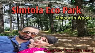 Simtola Eco Park Almora/Kasar valley/Workation/Pahadi Travel Vlog/Children Park/Himalayan view/aisno