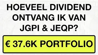 💰Hoeveel dividend ontvang ik van JGPI en JEQP? 💰