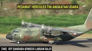 Terlihat Jelas Pesawat Hercules TNI Angkatan Udara Landing dan Take Off Bandara Komodo Labuan Bajo