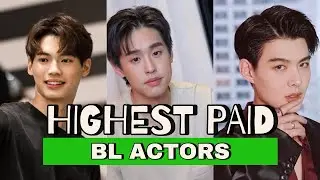 Highest-Paid BL Actors and Their Most Iconic Roles | BL Stars Who Took the Industry by Storm