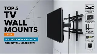 📺 Top 5 BEST TV Wall Mounts of 2025 - Buyer's Guide & Reviews
