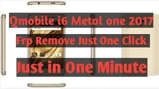Qmobile i6 Metal One  2017 Frp by Cm2 | By Jahanzeb Repairing