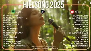 Best Acoustic Hillsong Worship 2025 | Nonstop Praise & Gospel Devotional Songs